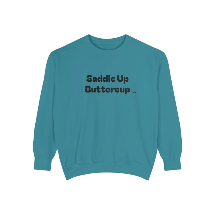 Saddle Up Buttercup Sweat Shirt