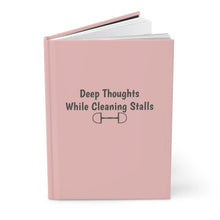 Load image into Gallery viewer, Equine &amp; Designs Deep Thoughts While... Journal Book
