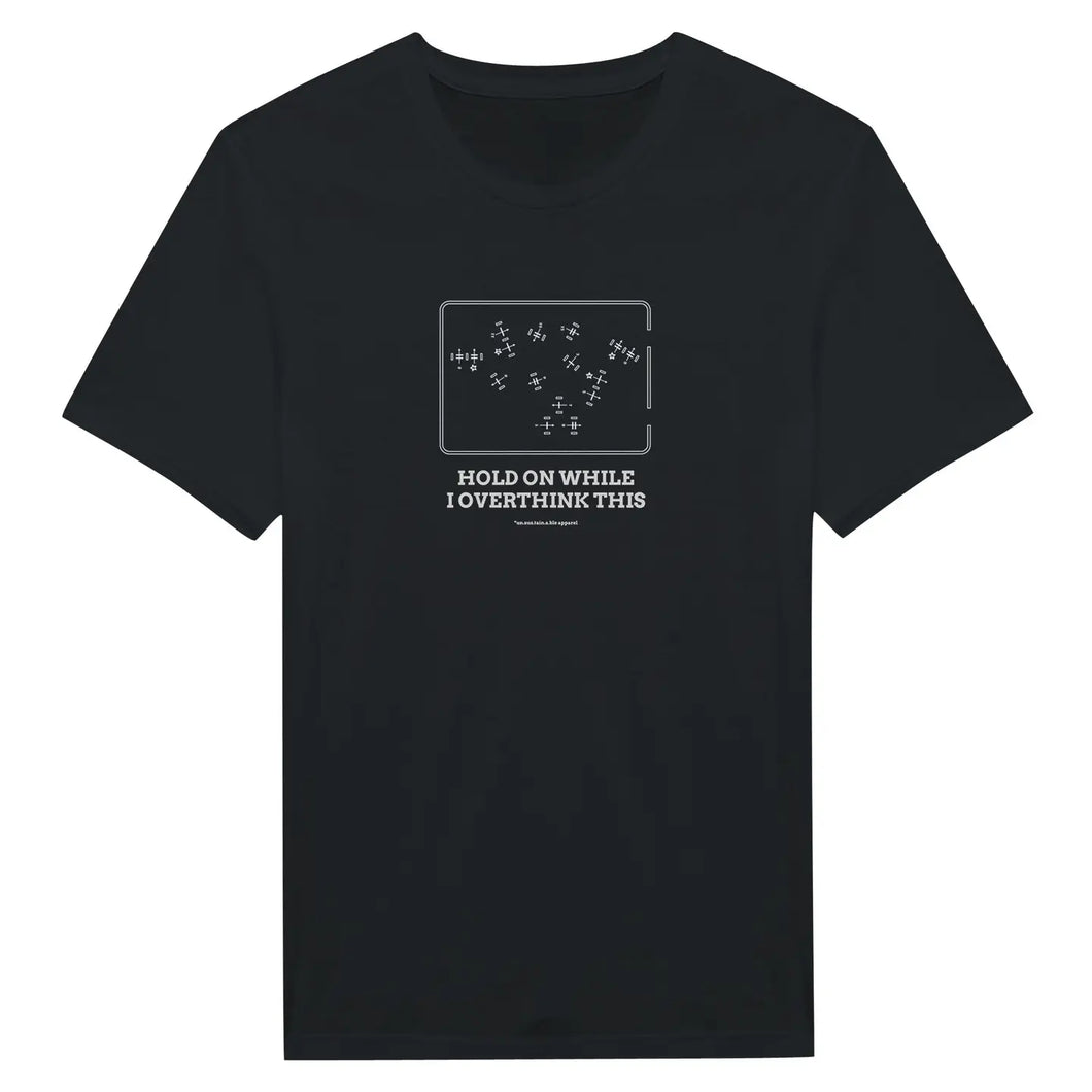Classic Unisex Crewneck T-Shirt - Hold On While I Overthink This - Hunters
