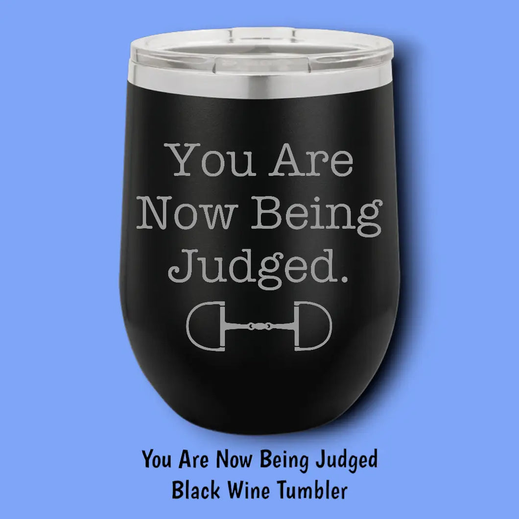 Your Are Now Being Judged Steel Wine Tumbler