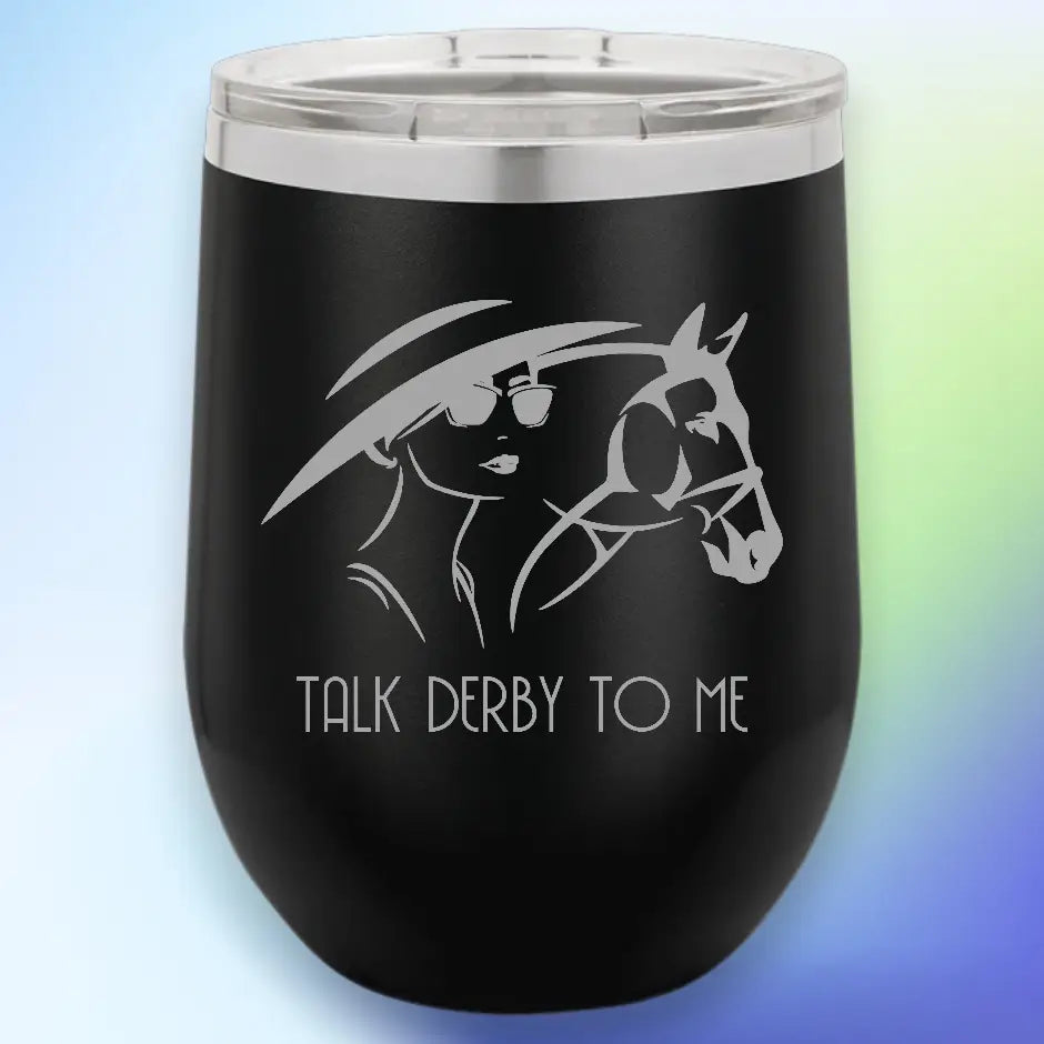 Talk Derby To Me Steel Wine Tumbler